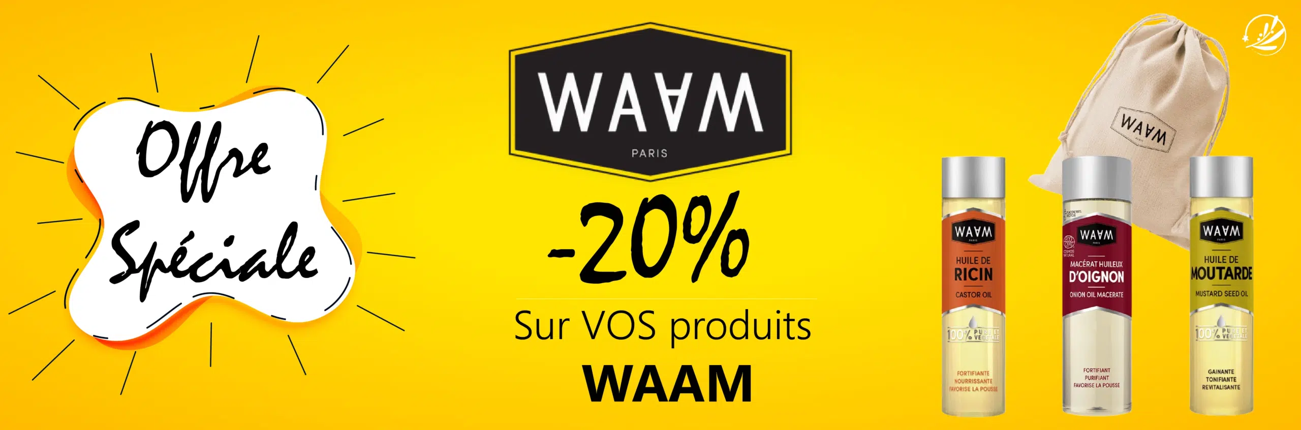 Une publicité jaune avec le logo WAAM Paris, faisant la promotion d'une réduction de 20% sur les produits WAAM. Il présente des images d’huiles capillaires et un sac en toile. Les gros textes indiquent « Offre Spéciale » et « Sur VOS produits WAAM. Dakar