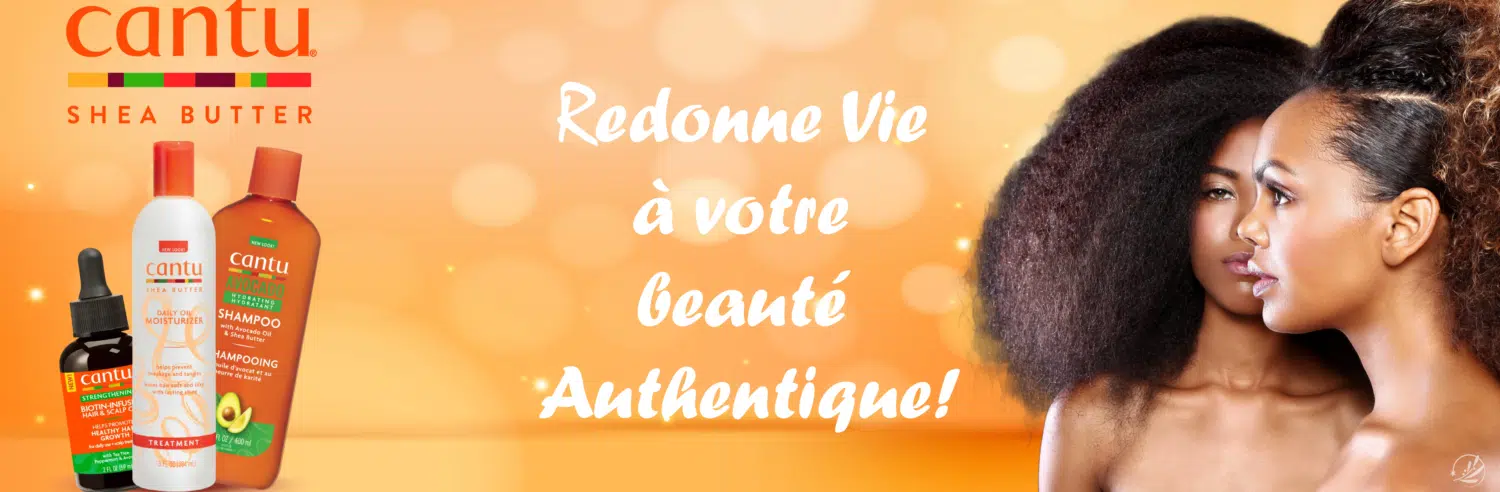Image promotionnelle pour les produits Cantu au beurre de karité, mettant en scène trois flacons et deux femmes aux coiffures naturelles. L'arrière-plan est un dégradé chaud et lumineux, et le texte d'Univers Cosmetix en français indique : « Redonnez Vie à votre beauté Authentique ! ». Dakar