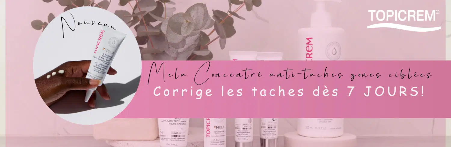 Une bannière promotionnelle pour Topicrem Mela Concentre d'Univers Cosmetix, mettant en vedette une main tenant le produit, plusieurs flacons de soins et un texte français soulignant son action anti-taches ciblée et ses résultats visibles en 7 jours. Dakar