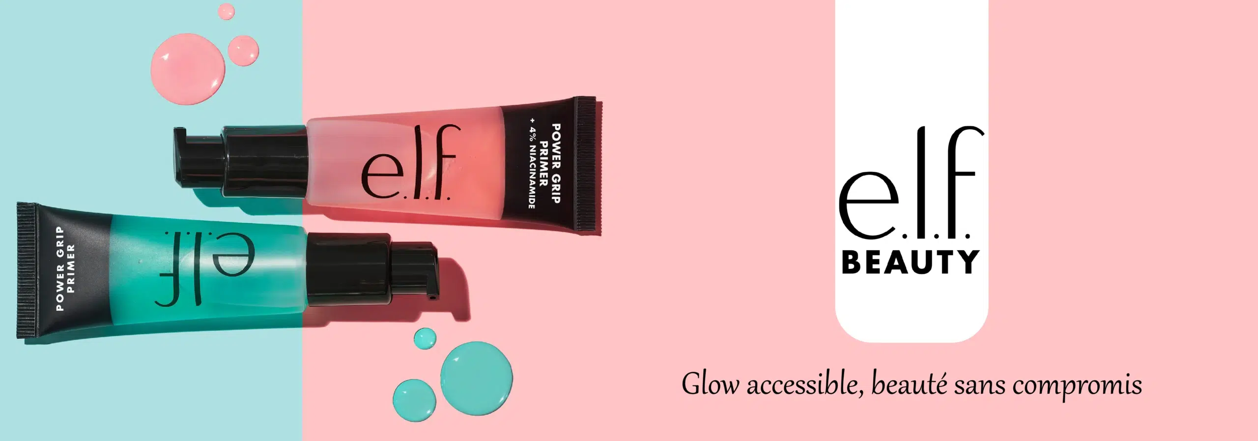 Deux tubes e.l.f. Power Grip Primer, l'un sarcelle et l'autre rose, sont placés en diagonale sur un fond rose et sarcelle divisé avec des gouttes de liquide assorties. Découvrez le style Univers Cosmetix à côté du logo e.l.f. Beauty et du slogan "Glow accessible, beauté sans compromis". Dakar